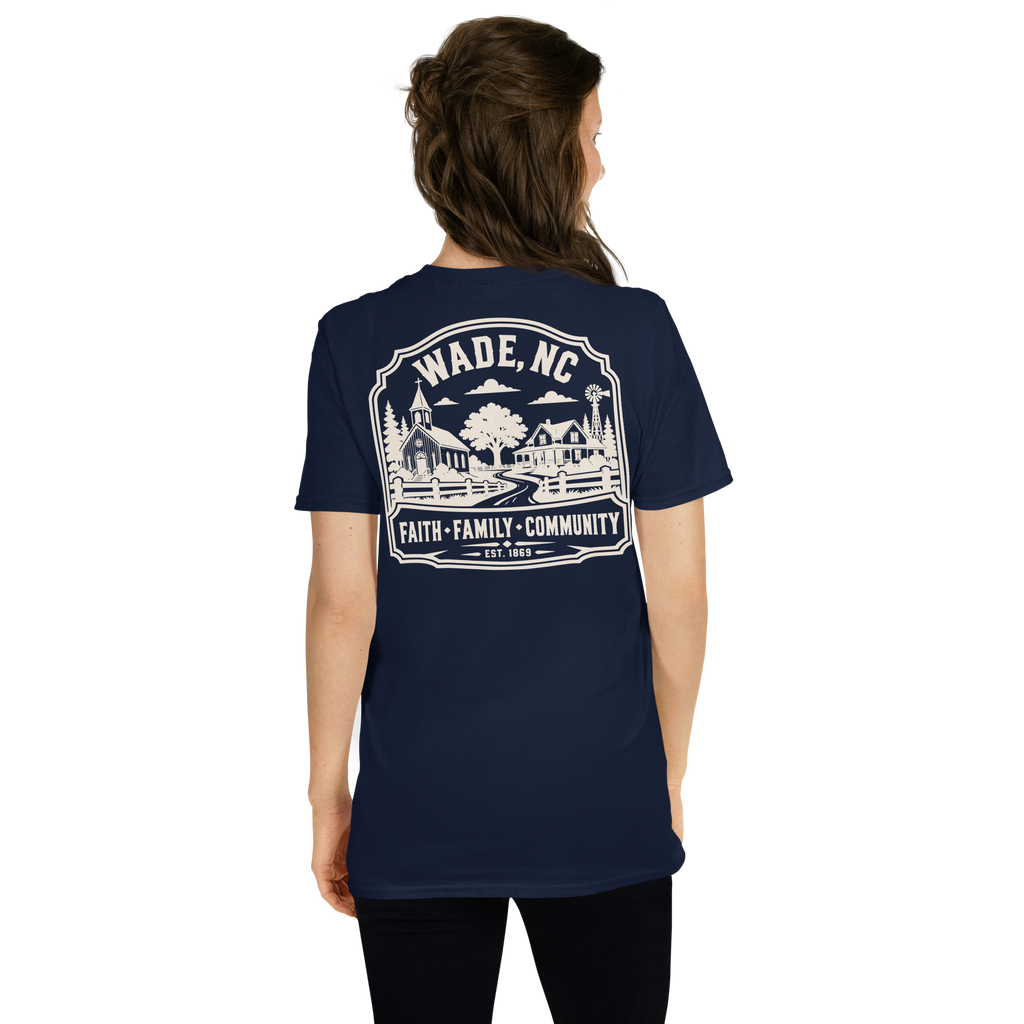 Wade, NC - Faith Family Community - Unisex T-Shirt