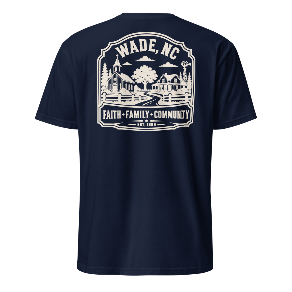 Wade, NC - Faith Family Community - Unisex T-Shirt
