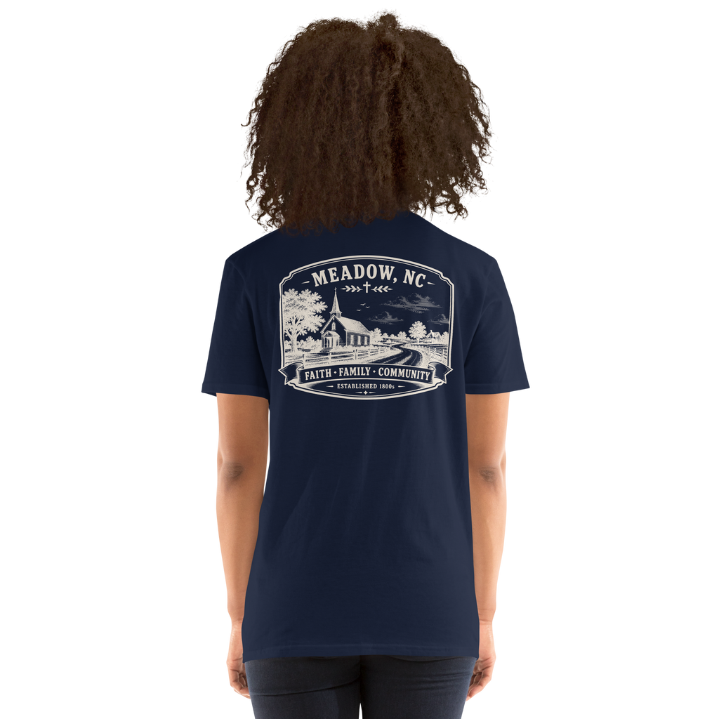 Meadow, NC - Faith, Family, Community - Unisex T-Shirt