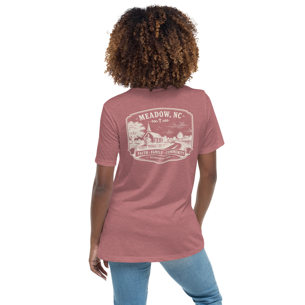 Meadow, NC - Faith, Family, Community - Women's Relaxed T-Shirt
