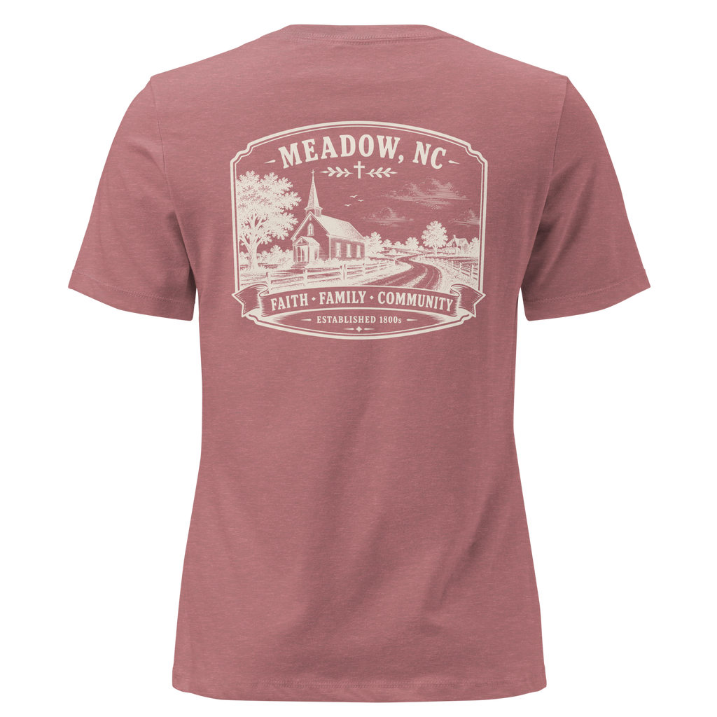 Meadow, NC - Faith, Family, Community - Women's Relaxed T-Shirt