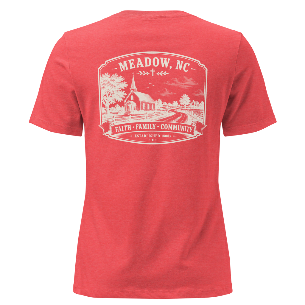 Meadow, NC - Faith, Family, Community - Women's Relaxed T-Shirt